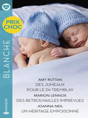 cover image of Des jumeaux pour le Dr Tremblay-Des retrouvailles imprévues-Un héritage empoisonné